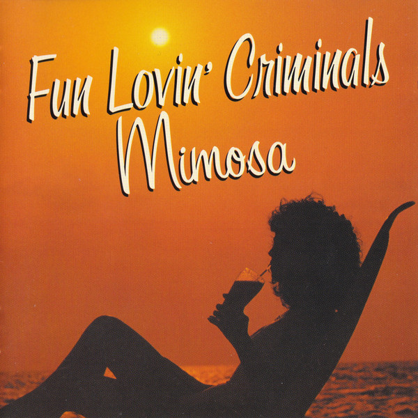 FUN LOVIN' CRIMINALS ''MIMOSA'' CD 1999