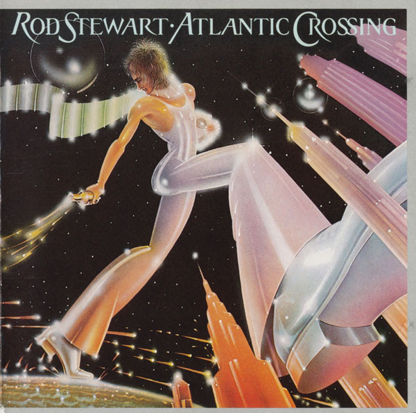 ROD STEWART "ATLANTIC CROSSING" 1975
