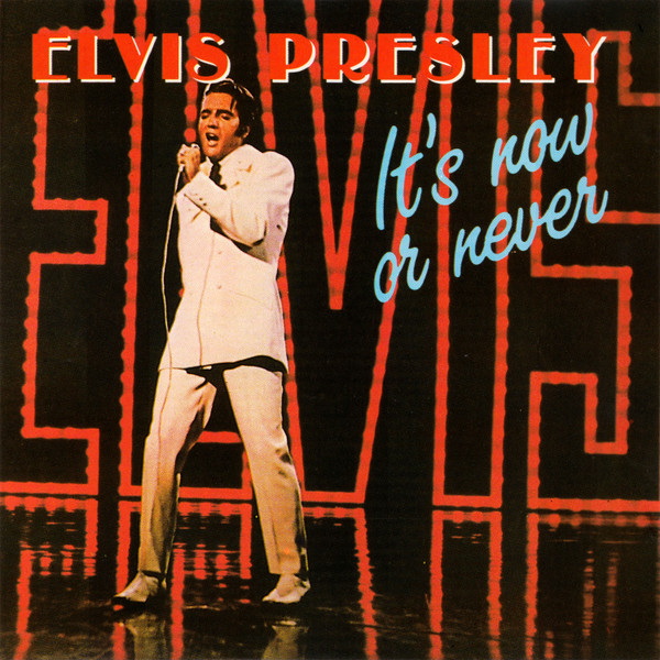 ELVIS PRESLEY "IT'S NOW OR NEVER"